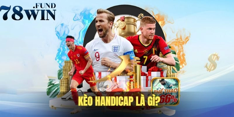 Kèo Handicap Tại Nhà Cái Là Gì? Cách Chơi Cho Newbie Hiểu 1 Hiểu thế nào về kèo handicap tại trang dịch vụ?